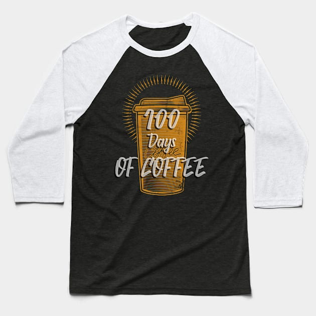100 days of coffee Baseball T-Shirt by Hunter_c4 "Click here to uncover more designs"
